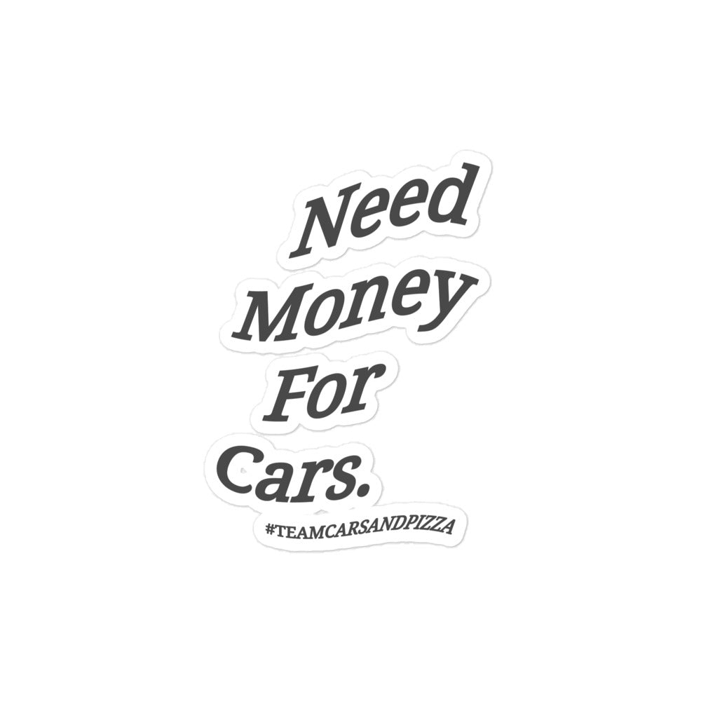 Die Cut Stickers "Need Money For Cars"