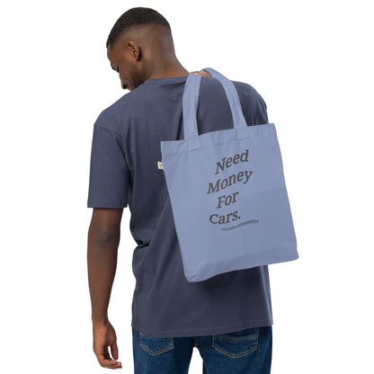 Organic tote bag "Need Money For Cars"